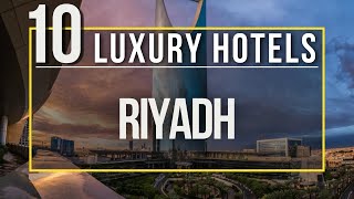 Riyadh Luxury hotels: TOP 10 Luxury hotels in Riyadh, Saudi Arabia