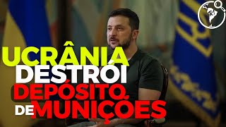 Ucrânia destrói campo de munições da Rússia