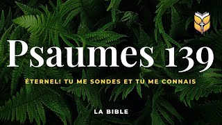 la Bible. Psaumes 139. Louis Segond #BibleVision