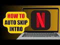 How To Auto Skip Intro | Netflix