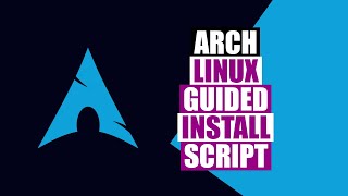Install Arch Linux The Easy Way With The Official Install Script