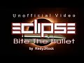 Eclipse - Bite The Bullet (Unofficial Video) (by Redy2Rock)