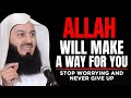 STOP WORRYING And Trust Allah To Make A Way For You | Mufti Menk | Islamic Lectures