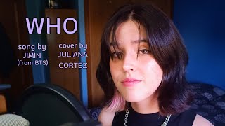 지민 (Jimin) 'Who' | Cover by Juliana Cortez (Female Vers.)