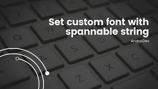 [Android] Set custom font with spannable string