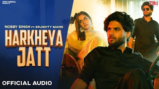 Harkheya Jatt (Official Audio) | Gurlej Akhtar Nobby Singh| Desi Crew| New Punjabi Song| Ziiki Media