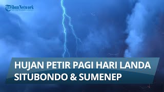 Hujan Petir Pagi Hari Landa Situbondo & Sumenep. Info Cuaca Jatim 24 April 2024