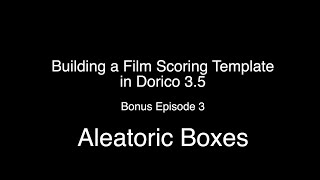 Aleatoric Boxes in Dorico 3.5