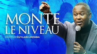 Monte en niveau - Pasteur Guylain Likemba