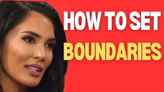 HOW TO SET BOUNDARIES WITH ANYONE!!!