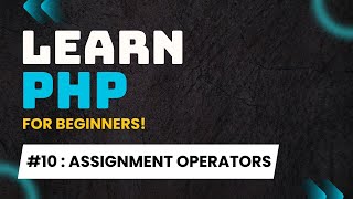PHP Tutorial for Beginners in Hindi – #10 PHP Assignment Operators
