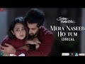 Mera Naseeb Ho Tum - Lyrical | Judaa Hoke Bhi | Stebin Ben, Amjad Nadeem & Chote Baba , Shakeel A