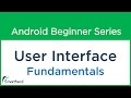 #9 Android Tutorial For Beginners : User Interface OverView