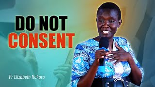 DO NOT CONSENT || PASTOR ELIZABETH MOKORO