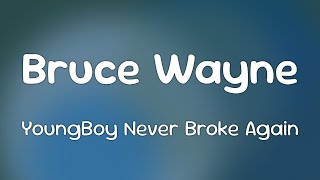 YoungBoy Never Broke Again - Bruce Wayne [Lyrics]