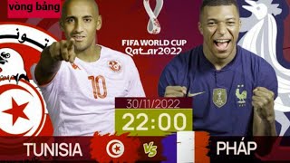 Trực tiếp tunisia vs pháp | pháp phá lời nguyền đương kim vô địch world cup khi vượt qua vòng bảng