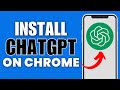 How To Add ChatGPT Extension In Chrome Browser - Full Guide