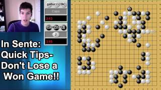 In Sente: Quick Tips E4: How NOT to Lose a Winning Game!!