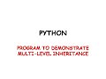 python program to demonstrate multi level inheritance