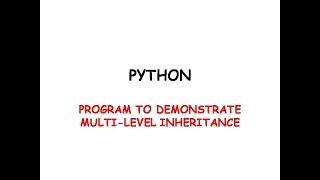 python program to demonstrate multi level inheritance