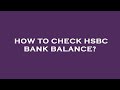 How to check hsbc bank balance?