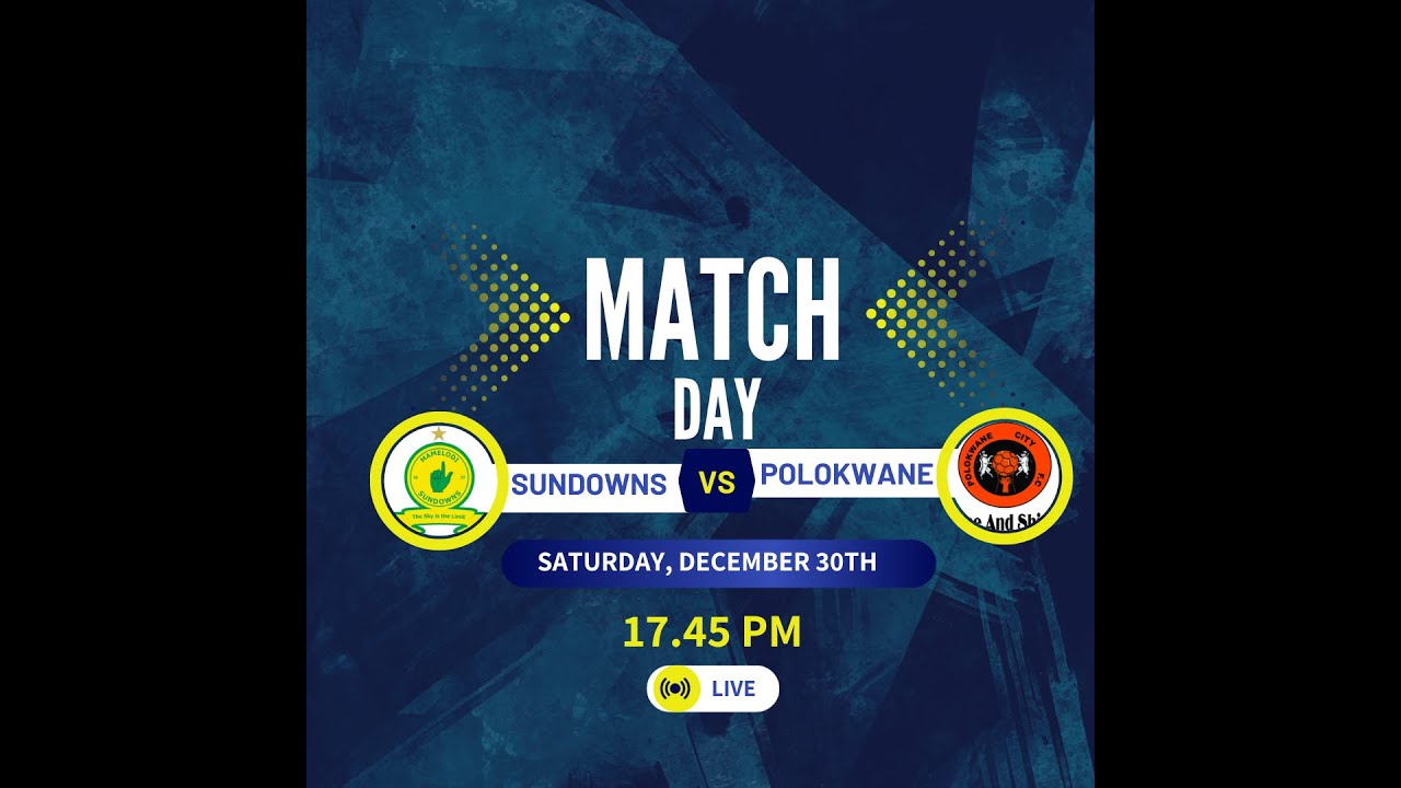 MAMELODI SUNDOWNS VS POLOKWANE CITY |LIVE SCORE|DSTV PREMIERSHIP - YouTube