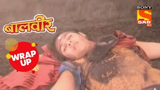 Baalveer को मिली Agni Kaal से मात | Baalveer | Wrap Up