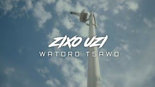 Zixo uzi - watoro tsawo 🅱️🅰️🅱️ (clip officiel)