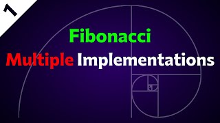 Fibonacci Sequence + Implementation in 4 Ways | Part 1
