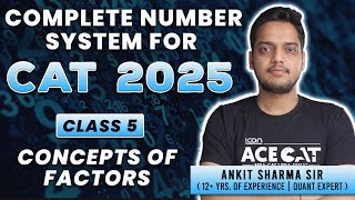 Concepts of Factors | CAT'25 Quant Preparation \u0026 99%ile Strategy by Ankit Sir #05