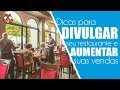 Como divulgar restaurante e aumentar suas vendas?