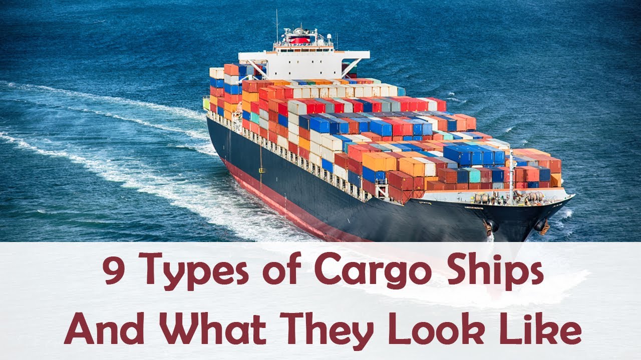 9 Types Of Cargo Ships And What They Look Like - YouTube