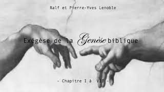 Exégèse de la Genèse - Chapitres I à VII (avec Ralf)