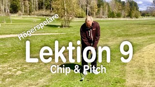 Lektion 9: Chip \u0026 Pitch (Högerspelare).  Golfskola med Marcus Edblad