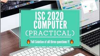 ISC Computer Practical 2020 Solved (All 3 Questions) !!