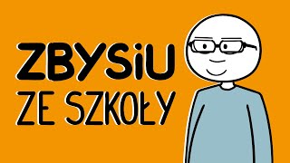 ZBYSIU ZE SZKOŁY