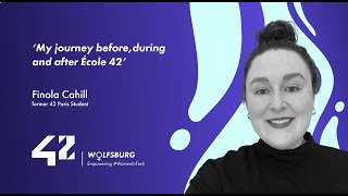 Finola Cahill (42 Alumna): My journey before, during, and after École 42 (Talk + Q&A Session)