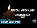 Zimbabwe Catholic Shona Songs - Burukirai Muneni Mambo