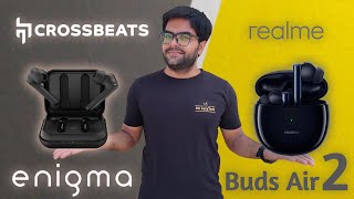 CrossBeats Enigma VS realme Buds Air 2 True Wireless Earbuds ⚡⚡ Which is more Value for Money TWS 🤔🤔