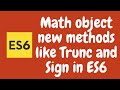 38. Math Object in ES6. Learn Math.sign and Math.trunc methods in the Javascript. ES6 | ES2015