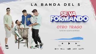 Otro Trago - La Banda Del 5