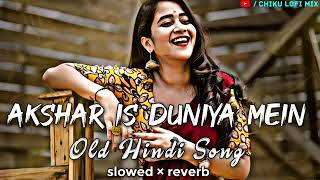 Is Duniya Mein Lofi Song | Slowed Reverb Song | Old Hindi Song | Slowed Reverb Lofi Song