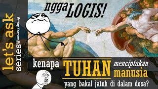 Kenapa Tuhan Ciptakan Manusia yang akan Jatuh dalam Dosa? | #jawabansederhana