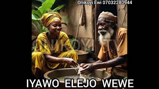 IYAWO ELEJO WEWE.. by Onikoyi Ewi Exponent