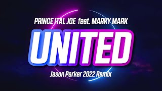 Prince Ital Joe feat. Marky Mark - United (Jason Parker 2022 Remix)
