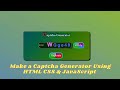 Make a Captcha Generator Using HTML CSS & JavaScript