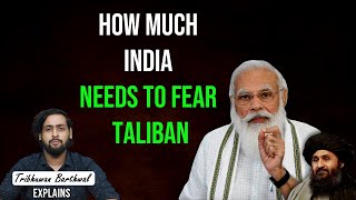 Understanding how vulnerable India is now that Kabul has a new leader