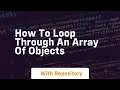 how to loop through an array of objects