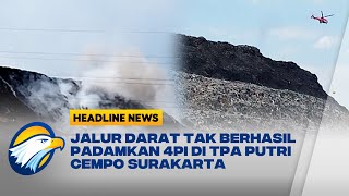 BNPB Kerahkan Helikopter Guna Padamkan 4pi di TPA Putri Cempo Surakarta