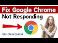 How To Fix Google Chrome Not Responding In Windows 11/10/8/7 | Google Chrome Is Not Responding